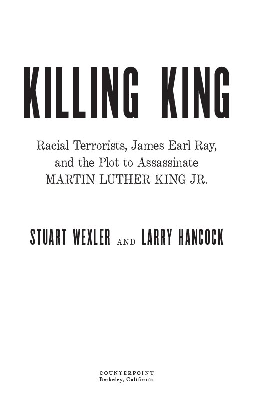 Killing King Copyright 2018 by Stuart Wexler and Larry Hancock All rights - photo 3