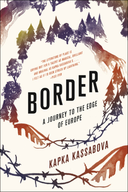 Kapka Kassabova - Border: A Journey to the Edge of Europe