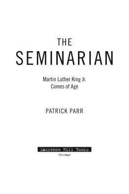 Patrick Parr The Seminarian: Martin Luther King Jr. Comes of Age