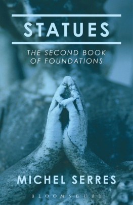 Michel Serres Statues: The Second Book of Foundations