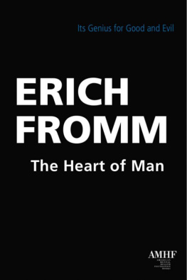 Fromm - The Heart of Man : Its Genius for Good and Evil