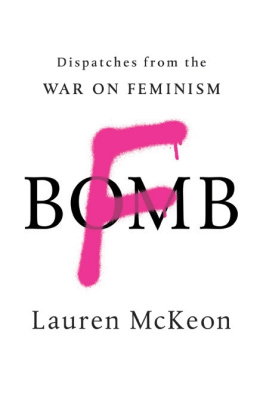 Lauren McKeon F-Bomb: Dispatches from the War on Feminism