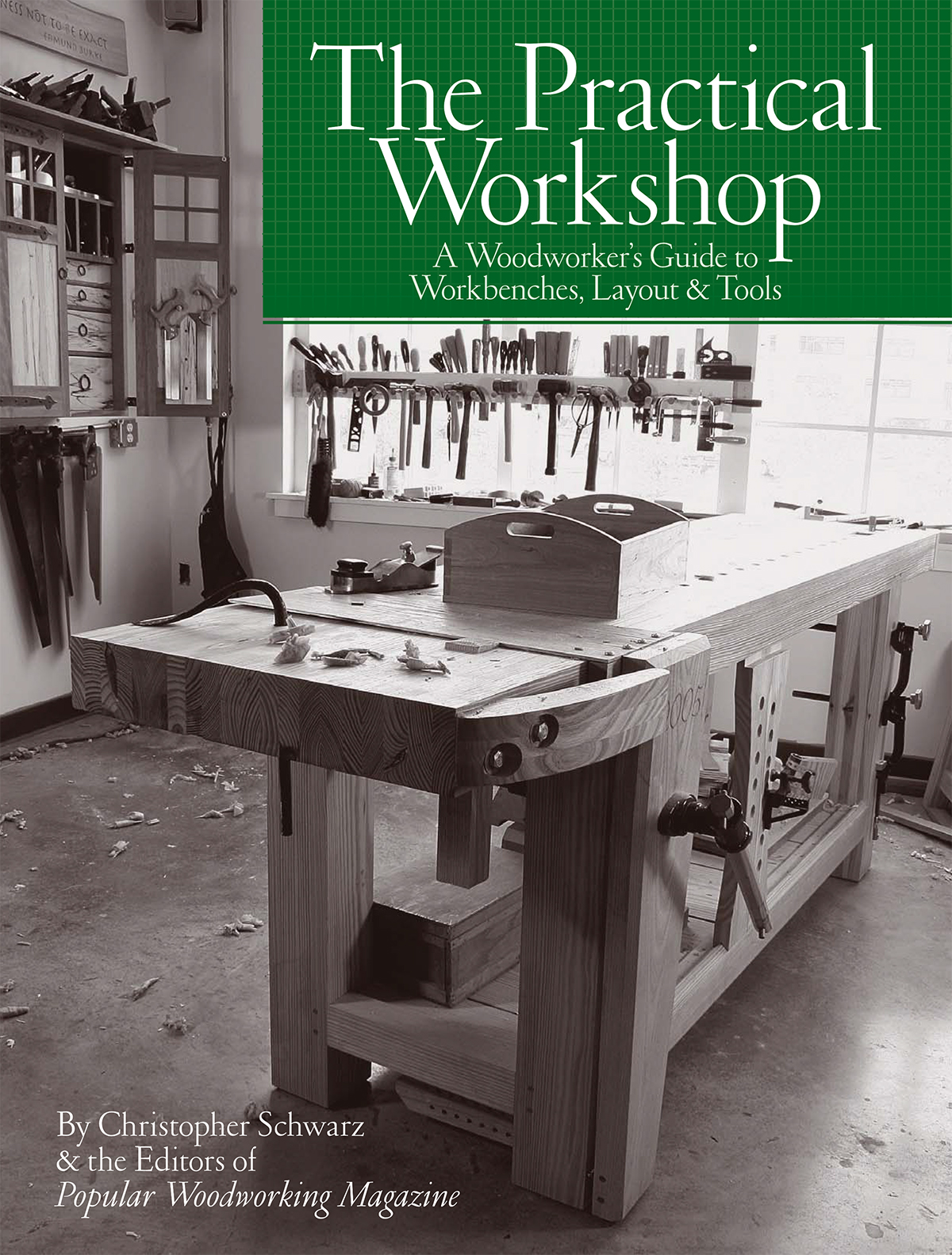 The Practical Workshop A Woodworkers Guide to Workbenches Layout Tools By - photo 1