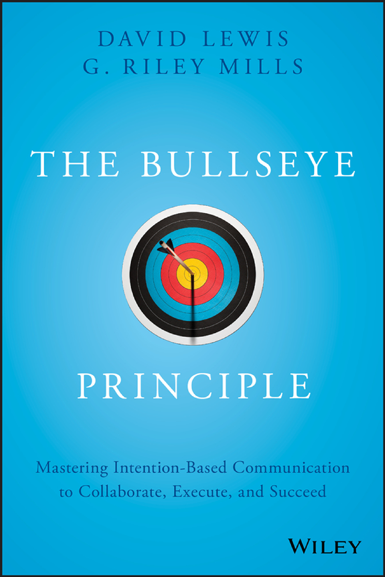 Praise for The Bullseye Principle Effective communication is vital to business - photo 1