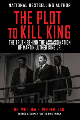 William F. Pepper The Plot to Kill King - The Truth Behind the Assassination of Martin Luther King Jr.