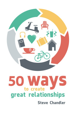 Steve Chandler - 50 Ways to Create Great Relationships