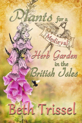 Beth Trissel Plants For A Medieval Herb Garden in the British Isles