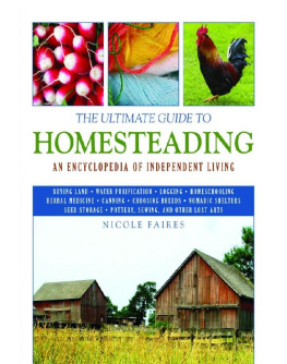 Nicole Faires - The ultimate guide to homesteading: an encyclopedia for independent living