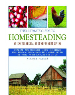 Nicole Faires The ultimate guide to homesteading: an encyclopedia for independent living