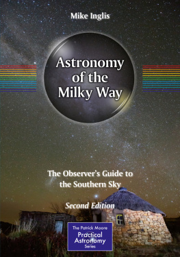 Mike Inglis Astronomy of the Milky Way: The Observer’s Guide to the Southern Sky