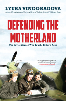 Antony Beevor - Defending the Motherland: The Soviet Women Who Fought Hitler’s Aces
