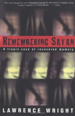 Lawrence Wright Remembering Satan: A Tragic Case of Recovered Memory