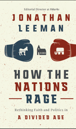 Jonathan Leeman - How the Nations Rage: Rethinking Faith and Politics in a Divided Age