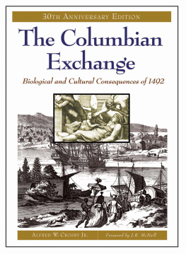 Alfred W. Crosby Jr. The Columbian Exchange: Biological and Cultural Consequences of 1492, 30th Anniversary Edition