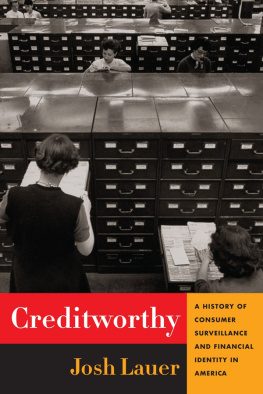 Josh Lauer - Creditworthy: A History of Consumer Surveillance and Financial Identity in America