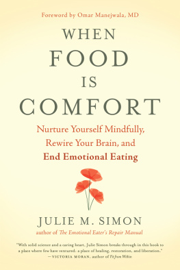 Julie M. Simon - When Food Is Comfort: Nurture Yourself Mindfully, Rewire Your Brain, and End Emotional Eating
