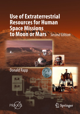 Donald Rapp Use of Extraterrestrial Resources for Human Space Missions to Moon or Mars