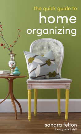 Sandra Felton - The Quick Guide to Home Organizing