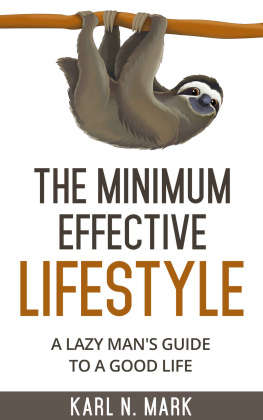 Karl. N Mark The Minimum Effective Lifestyle: A Lazy Man’s Guide to a Good Life