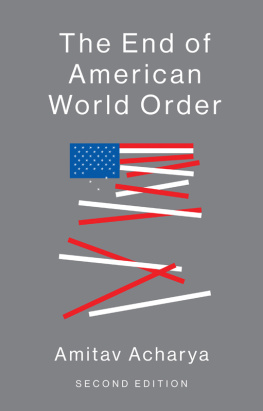 Amitav Acharya The End of American World Order