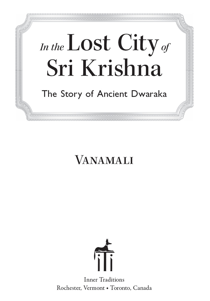 Sri Krishnaaya Paramatmane Namaha This book is dedicated to my beloved - photo 2