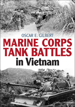 Oscar E. Gilbert - Marine Corps Tank Battles in Vietnam