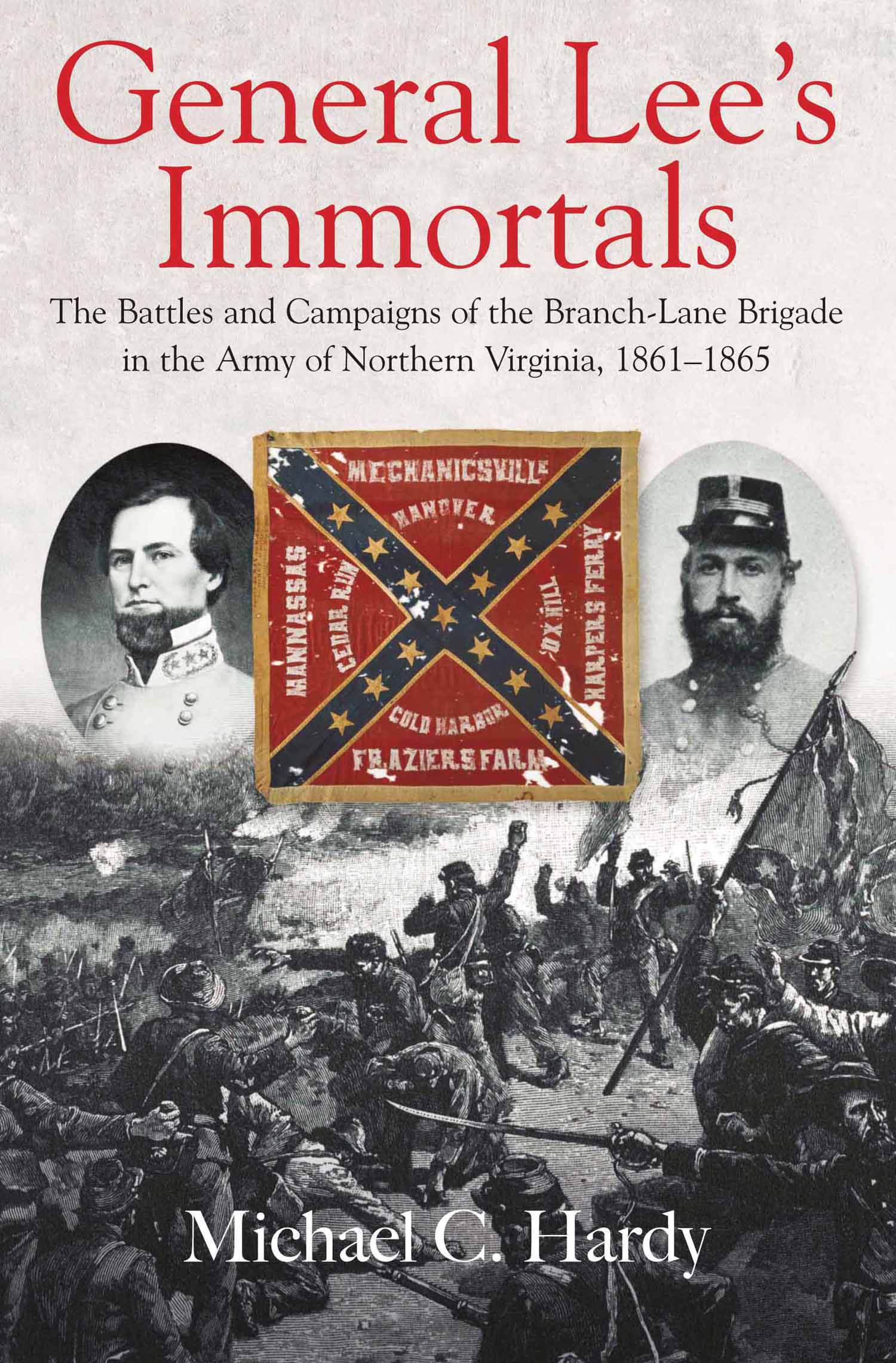 General Lees Immortals The Battles and Campaigns of the Branch-Lane Brigade in the Army of Northern Virginia 1861-1865 - image 1