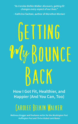 Carolee Belkin Walker Getting My Bounce Back: How I Got Fit, Healthier, and Happier (And You Can, Too)