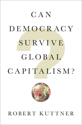 Robert Kuttner Can Democracy Survive Global Capitalism?