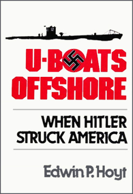 Edwin P. Hoyt - U-Boats Offshore: When Hitler Struck America