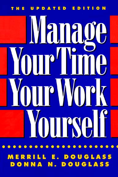 title Manage Your Time Your Work Yourself author Douglass - photo 1