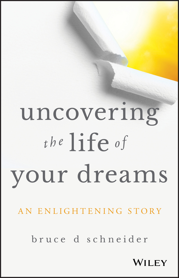 More Praise for Uncovering the Life of Your Dreams Uncovering the Life of - photo 1