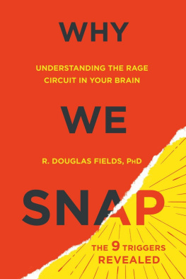 R. Douglas Fields - Why We Snap: Understanding the Rage Circuit in Your Brain