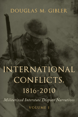 Douglas M. Gibler - International Conflicts, 1816-2010: Militarized Interstate Dispute Narratives