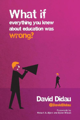 David Didau - What If Everything You Knew About Education Was Wrong?