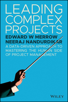 Edward W. Merrow Leading Complex Projects: A Data-Driven Approach to Mastering the Human Side of Project Management