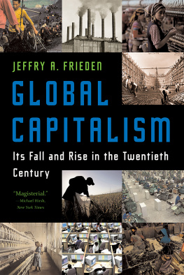 Jeffry A. Frieden - Global Capitalism: Its Fall and Rise in the Twentieth Century