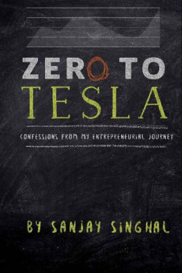 Sanjay Singhal - Zero To Tesla: Confessions From My Entrepreneurial Journey