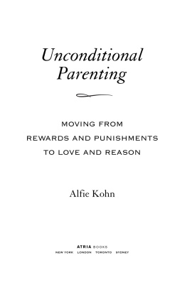 Alfie Kohn - Unconditional Parenting: Moving from Rewards and Punishments to Love and Reason