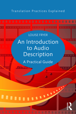 Louise Fryer An Introduction to Audio Description: A practical guide