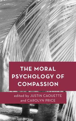 Justin Caouette - The Moral Psychology of Compassion