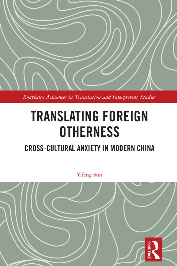 Translating Foreign Otherness This book is the first attempt to study and - photo 1