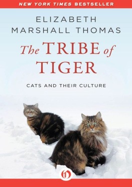 Elizabeth Marshall Thomas - The Tribe of Tiger: Cats and Their Culture