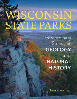 Scott Spoolman Wisconsin State Parks: Extraordinary Stories of Geology and Natural History