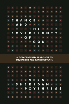 Vern S. Poythress Chance and the Sovereignty of God: A God-Centered Approach to Probability and Random Events