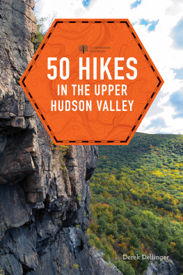 Derek Dellinger 50 Hikes in the Upper Hudson Valley (First Edition)