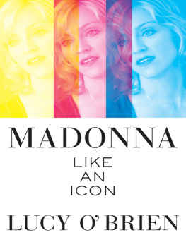 Lucy O’Brien Madonna: Like an Icon