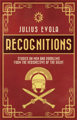 Julius Evola Recognitions: Studies on Men and Problems from the Perspective of the Right
