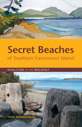 Theo Dombrowski Secret Beaches of Southern Vancouver Island: Qualicum to the Malahat