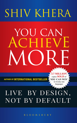 Shiv Khera - You Can Achieve More: Live By Design, Not By Default